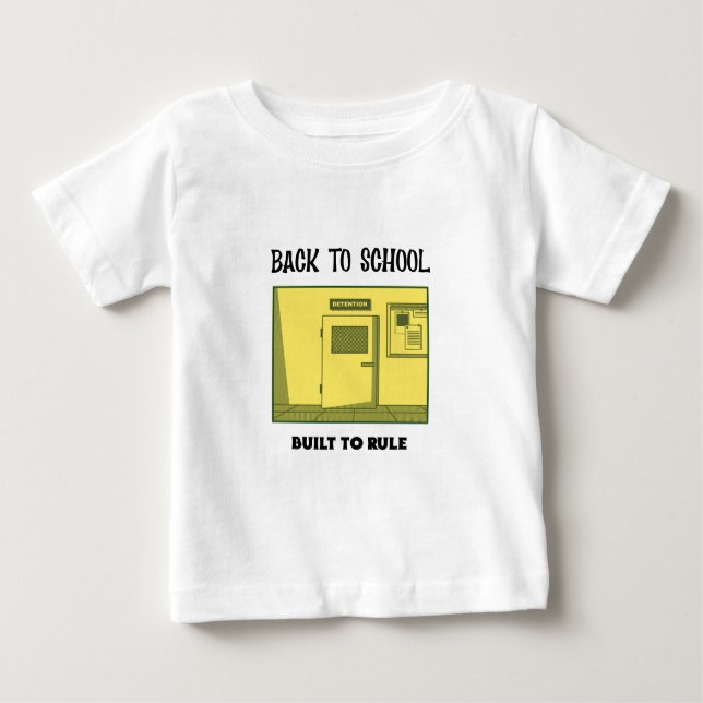 Back To School Built To Rule detention School  Baby T-Shirt (Front)