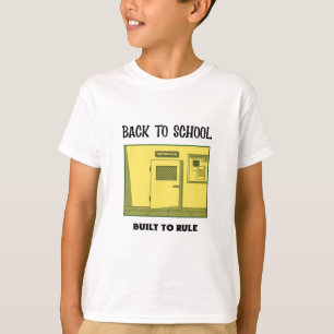 Back To School Built To Rule detention School  T-Shirt