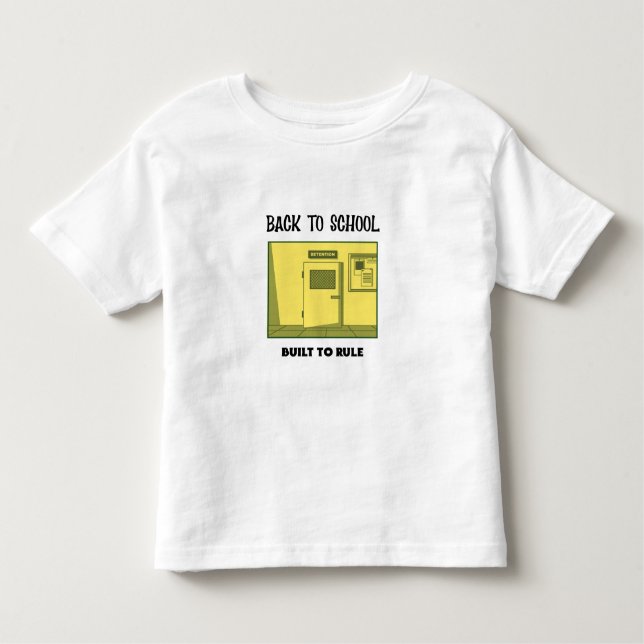 Back To School Built To Rule detention School  Toddler T-Shirt (Front)