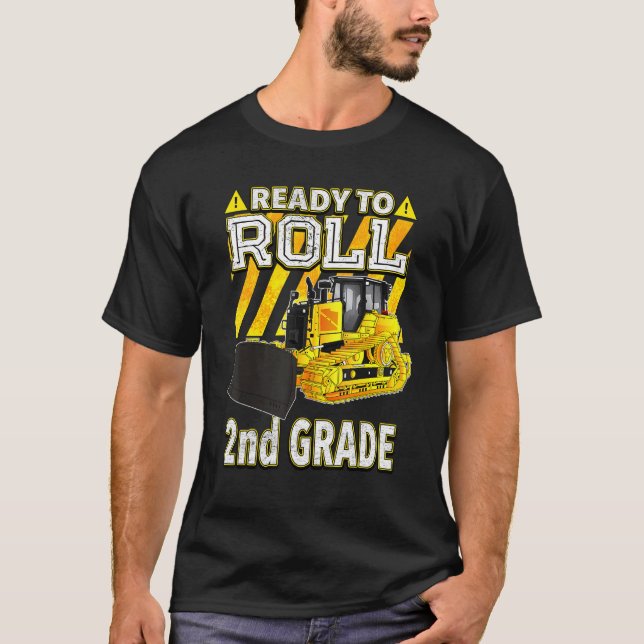 Back To School  Bulldozer Ready To Roll 2nd Grade T-Shirt (Front)