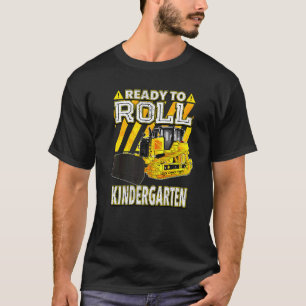 Back To School  Bulldozer Ready To Roll Kindergart T-Shirt