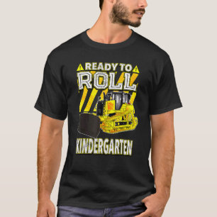 Back To School  Bulldozer Ready To Roll Kindergart T-Shirt