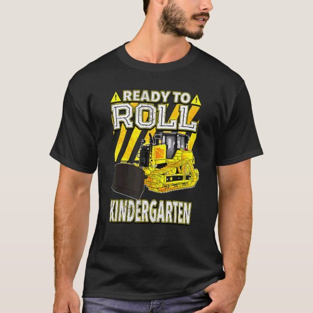 Back To School  Bulldozer Ready To Roll Kindergart T-Shirt (Front)