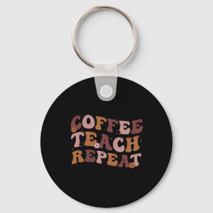 Back To School Coffee Teach Repeat Teacher Life Mo Key Ring