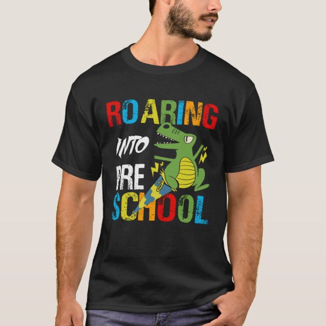 Back to School Dino  Roaring Into Preschool Dinosa T-Shirt (Front)
