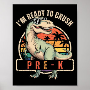 Back To School Dinosaur Boy I'm Ready To Crush Pre Poster