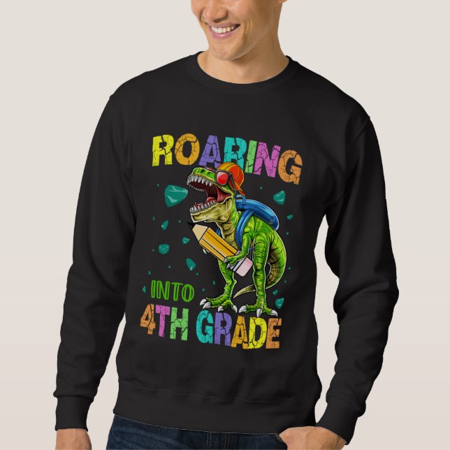 Back to School Dinosaur Rex  Roaring Into 4th Grad Sweatshirt (Front)