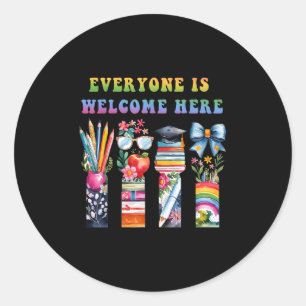 Back To School Everyone Is Welcome Here For Teache Classic Round Sticker