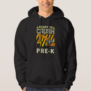 Back To School  Excavator Ready To Crush Pre K Hoodie