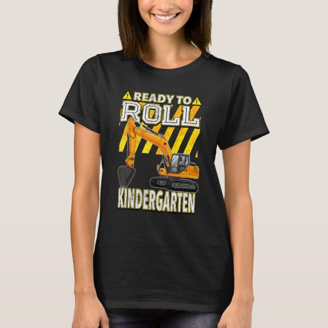 Back To School  Excavator Ready To Roll Kindergart T-Shirt (Front)