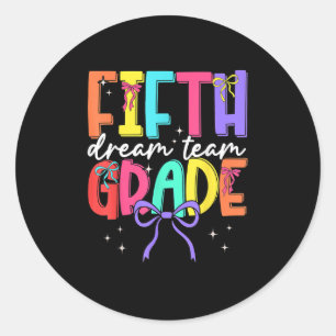 Back To School Fifth Grade Dream Team Teacher Wome Classic Round Sticker