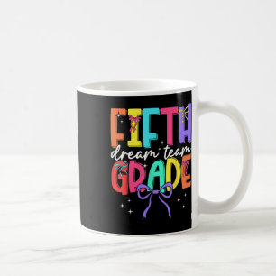 Back To School Fifth Grade Dream Team Teacher Wome Coffee Mug