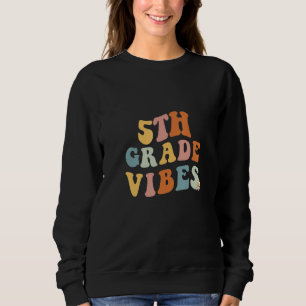 Back To School Fifth Grade Vibes Teacher 5th Women Sweatshirt