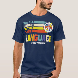 Back To School First Day ESL Teacher ESOL Student  T-Shirt