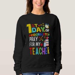 Back To School First Day Of Kindergarten Pray For  Sweatshirt