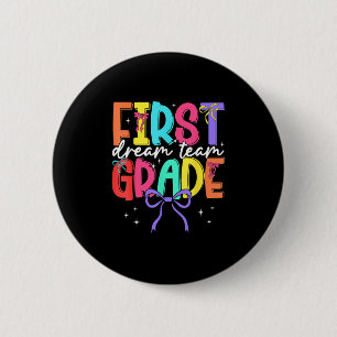 Back To School First Grade Dream Team Teacher Wome 6 Cm Round Badge