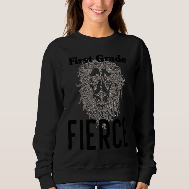 Back to School First Grade Fierce Lion funny cute  Sweatshirt (Front)