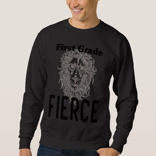 Back to School First Grade Fierce Lion funny cute  Sweatshirt (Front)