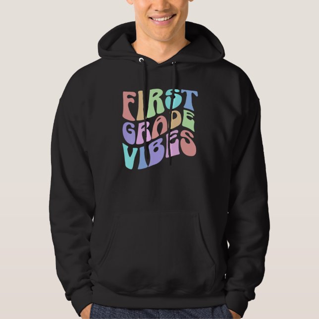 Back to School First Grade Vibes First Day Teacher Hoodie (Front)