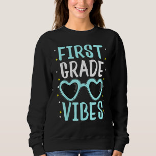 Back To School First Grade Vibes Student Teacher W Sweatshirt