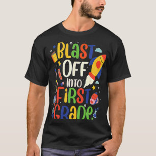 BAck to SCHool for 1st grade Blast Off Into First T-Shirt