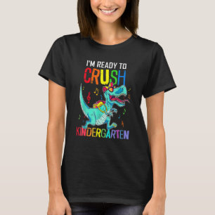 Back To School For Kids I'm Ready To Crush Kinder T-Shirt