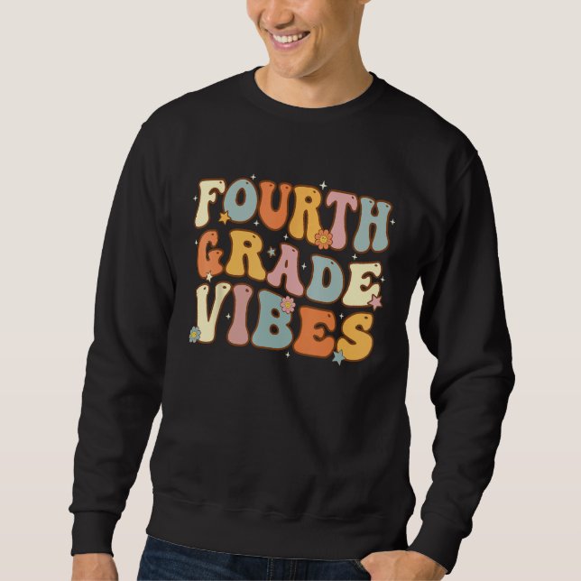 Back To School Fourth Grade Vibes Student Teacher  Sweatshirt (Front)
