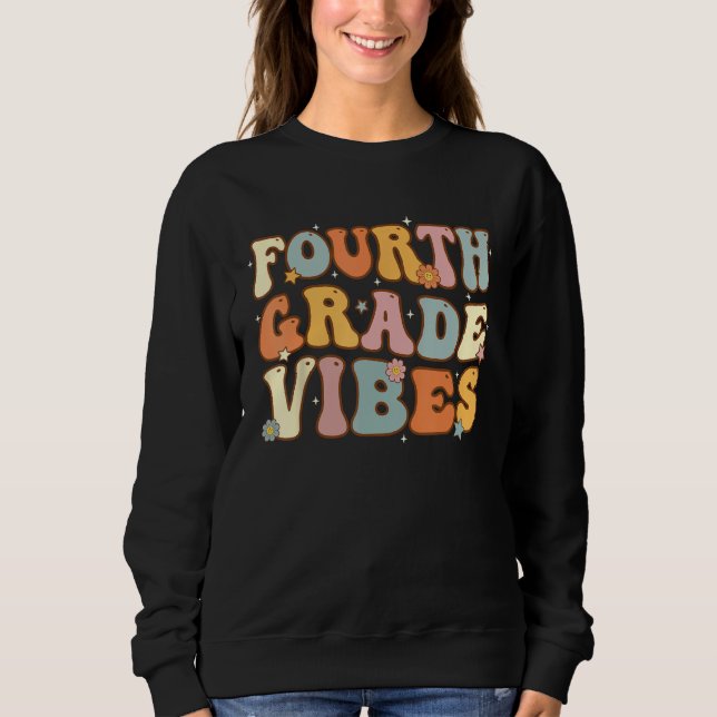 Back To School Fourth Grade Vibes Student Teacher  Sweatshirt (Front)