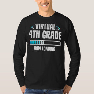 Back To School Fourth Grader Virtual 4th Grade Now T-Shirt