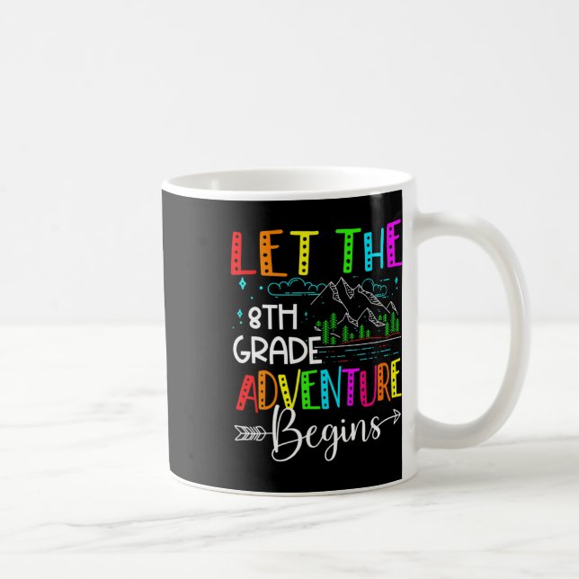 Back To School Fun Let The 8th Grade Adventure Beg Coffee Mug (Right)