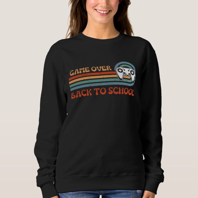 Back to School Funny Game Over Teacher Student Vid Sweatshirt (Front)