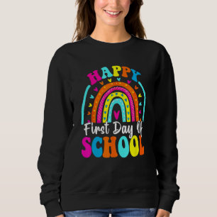 Back To School Funny Happy First Day Of School For Sweatshirt