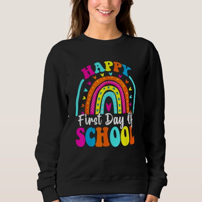 Back To School Funny Happy First Day Of School For Sweatshirt (Front)