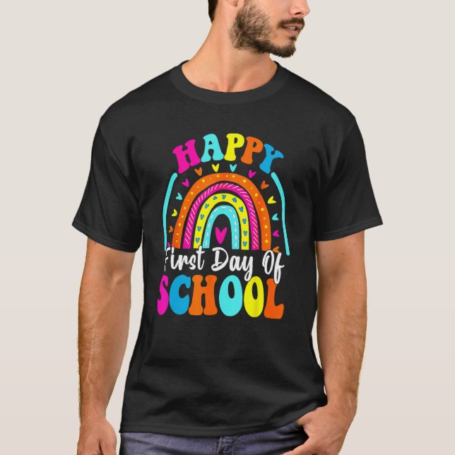 Back To School Funny Happy First Day Of School For T-Shirt (Front)
