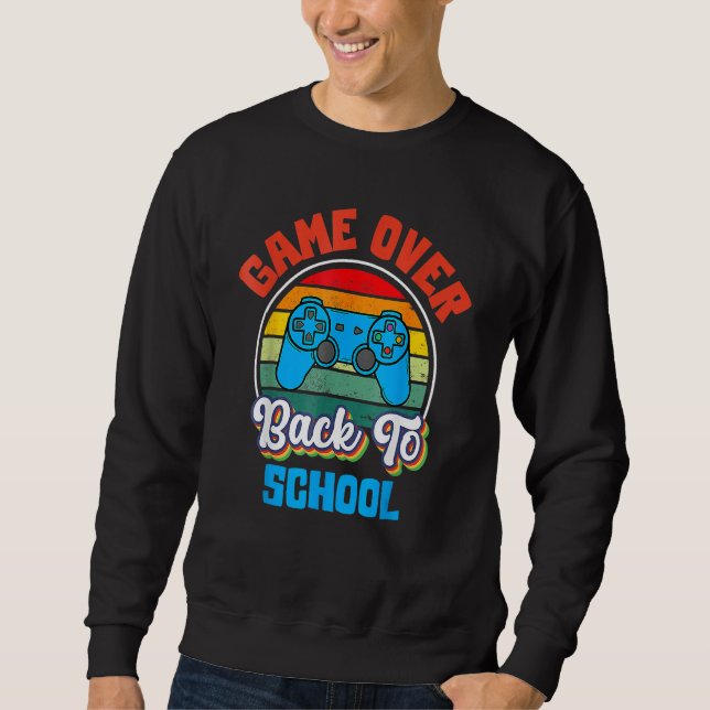 Back To School  Game Over Teacher Student Controll Sweatshirt (Front)