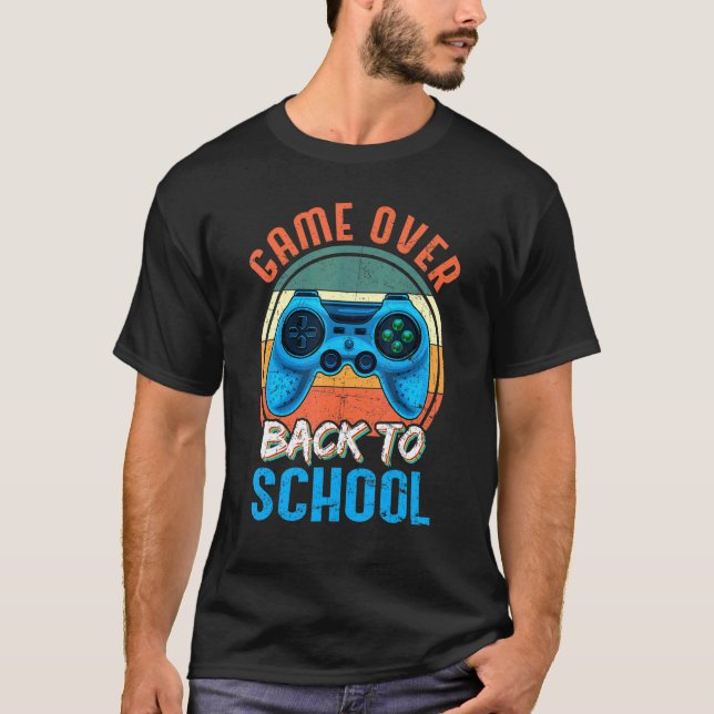 Back To School  Game Over Teacher Student Controll T-Shirt (Front)