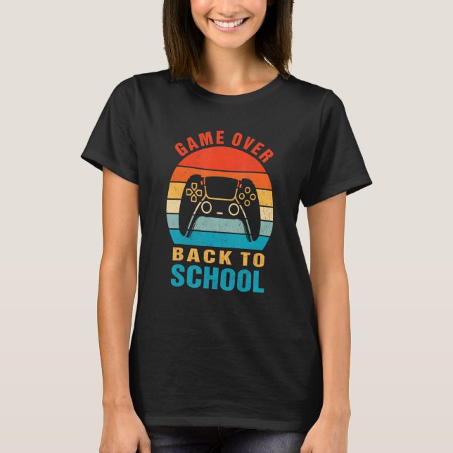 Back to School  Game Over Teacher Student Controll T-Shirt (Front)