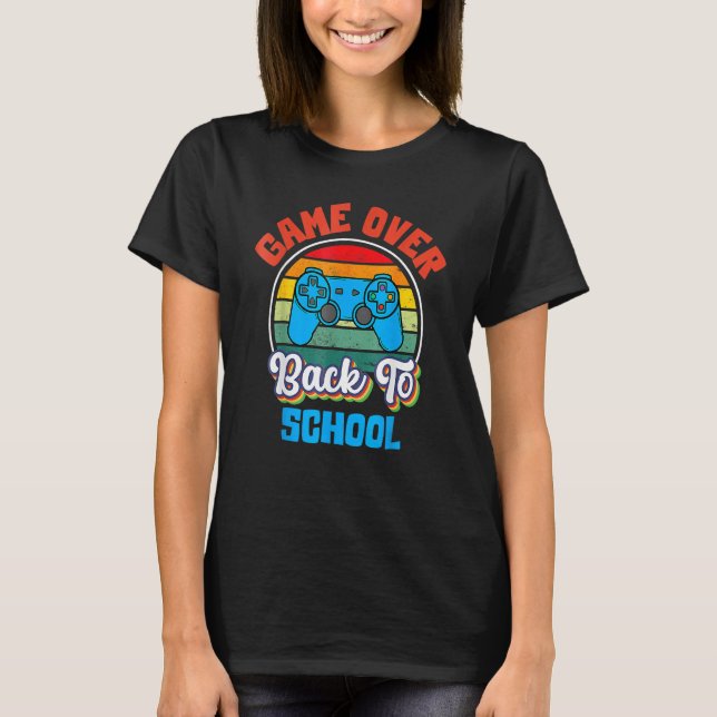 Back To School  Game Over Teacher Student Controll T-Shirt (Front)