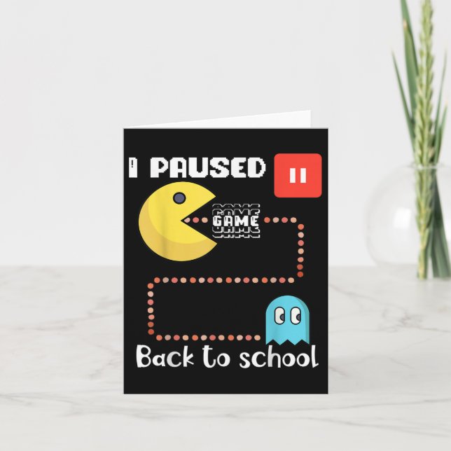 Back To School Gamer Squad I Paused My Game  Card (Front)