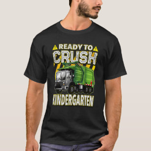 Back To School Garbage Truck Ready To Crush Kinde T-Shirt