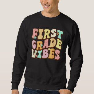 Back To School Groovy First Grade Vibes 1st Grade  Sweatshirt