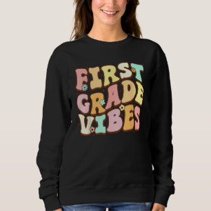 Back To School Groovy First Grade Vibes 1st Grade  Sweatshirt