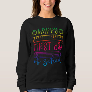 Back To School Happy First Day Of School Cute Rule Sweatshirt