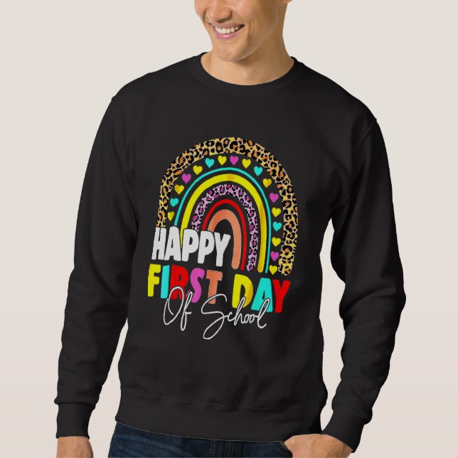 Back To School  Happy First Day Of School For Teac Sweatshirt (Front)