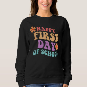 Back to School Happy First Day of School Teacher S Sweatshirt