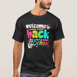Back To School Happy First Day Of School Welcome   T-Shirt