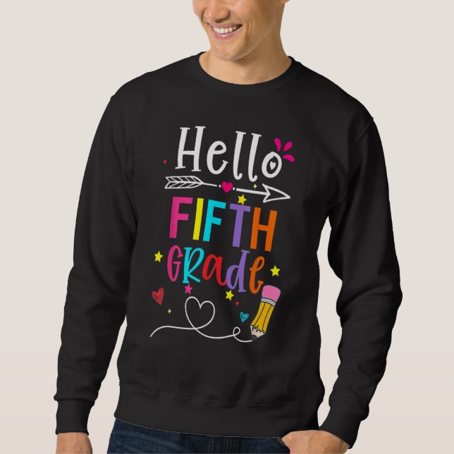 Back To School Hello Fifth Grade First Day Boy Gir Sweatshirt (Front)