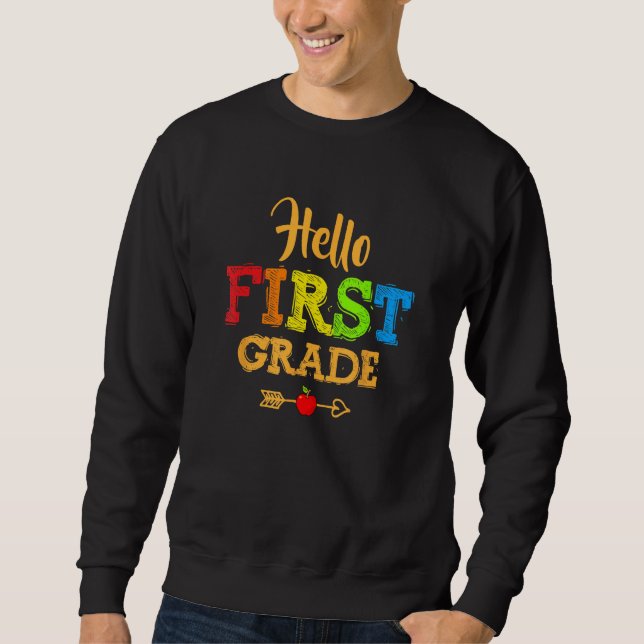 Back To School Hello First Grade Team 1st Grade Te Sweatshirt (Front)