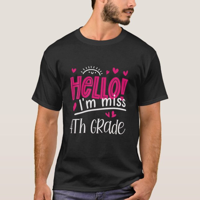 Back To School Hello I'm Miss 4Th Grade Cute Girl T-Shirt (Front)