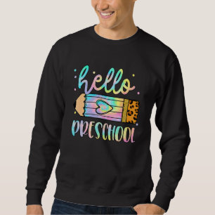 Back To School Hello Preschool Leopard Tie Dye Tea Sweatshirt